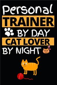 Personal Trainer By Day Cat Lover By Night