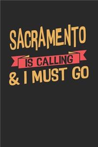 Sacramento is calling & I must go