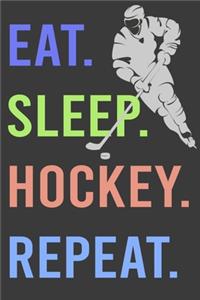 Eat Sleep Hockey Repeat