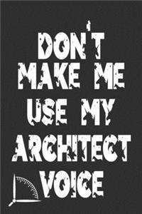 Don't Make Me Use My Architect Voice