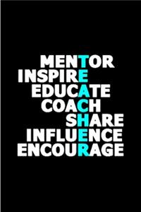 Mentor inspire educate coach share influence encourage
