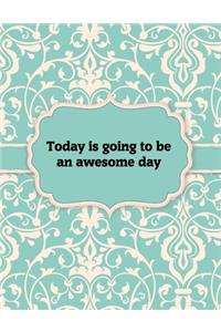 Today is going to be an awesome day, Notebook