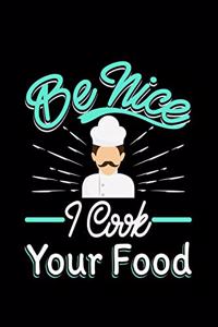 Be Nice I Cook Your Food