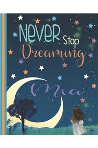 Never Stop Dreaming Mia