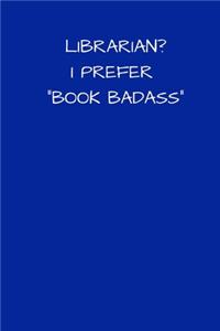 Librarian? I Prefer Book Badass
