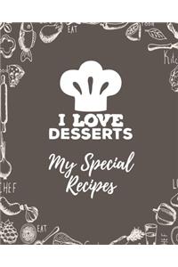 I Love Desserts My Special Recipes