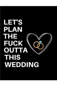 Let's Plan The Fuck Outta This Wedding