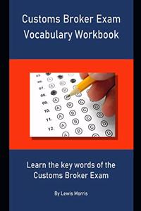 Customs Broker Exam Vocabulary Workbook