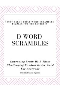 D Word Scrambles - Adult Large Print Word Scrambles Puzzles for the Letter D: Improving Brain With These Challenging Random Order Word For Everyone