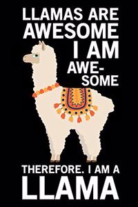 Llamas Are Awesome I Am Awesome Therefore. I'm A Llama: Llama Journal Notebook -Llamas Lover Gifts - Alpacas Journal - Alpaca Lovers Diary - 6x9_100 College Ruled Notebook