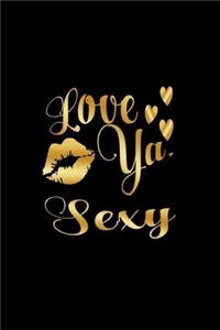 Love Ya, Sexy