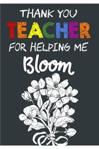 Thank You Teacher For Helping Me Bloom