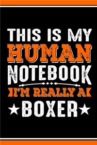 This Is My Human Notebook I'm Really a Boxer