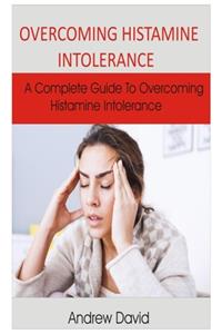 Overcoming Histamine Intolerance