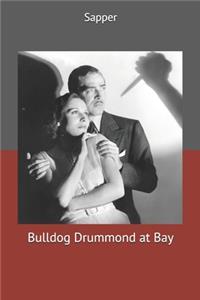 Bulldog Drummond at Bay