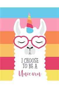 I Choose To Be A Unicorn