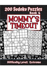 200 Sudoku Puzzles - Book 4, MOMMY'S TIMEOUT, Difficulty Level Extreme