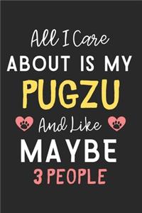 All I care about is my PugZu and like maybe 3 people