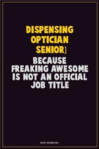Dispensing Optician [senior], Because Freaking Awesome Is Not An Official Job Title