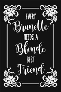 Every Brunette Needs A Blonde Best Friend