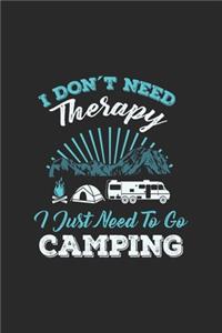 I Don't Need Therapy I Just Need To Go Camping