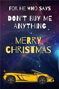 For He Who Says - Don't Buy Me Anything