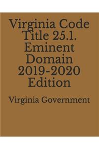 Virginia Code Title 25.1. Eminent Domain 2019-2020 Edition