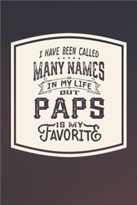 I Have Been Called Many s In My Life But Paps Is My Favorite