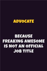 Advocate, Because Freaking Awesome Is Not An Official Job Title