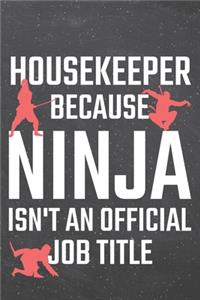 Housekeeper because Ninja isn't an official Job Title