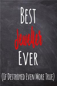 Best Jeweller Ever (If Destroyed Even More True)