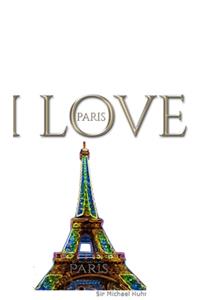 I Love Paris eiffel tower creative blank journalsir Michael Huhn designer edition