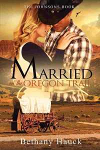 Married on the Oregon Trail: The Johnsons Book 1