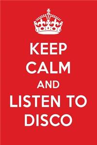Keep Calm and Listen to Disco: Disco Designer Notebook