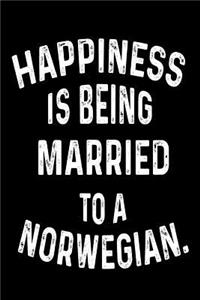 Happiness Is Being Married To A Norwegian.