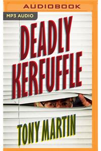 Deadly Kerfuffle