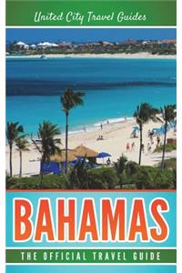 Bahamas: The Official Travel Guide