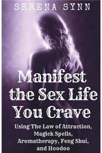 Manifest the Sex Life You Crave