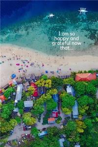 I am so happy and grateful now that...