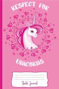 Respect for Unicorns: Sketch Journal: Personal Sketch Journal - Magical Unicorn Fantasy Believe Pink Girls Women Gift - Diary, Write, Doodle, Notes, Sketch Pad