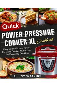 Power Pressure Cooker XL Cookbook: Quick Power Pressure Cooker XL Cookbook Easy and Delicious Power Pressure Cooker XL Recipes for Everyday Cooking