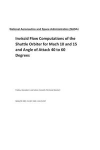 Inviscid Flow Computations of the Shuttle Orbiter for Mach 10 and 15 and Angle of Attack 40 to 60 Degrees