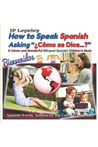 How to Speak Spanish Asking ¿Cómo se Dice...?