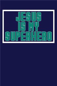 Jesus is My Superhero
