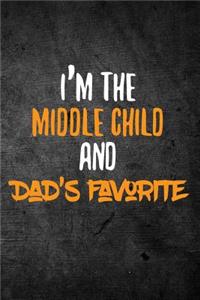 I'm The Middle Child And Dad's Favorite