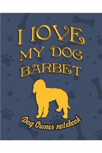 I Love My Dog Barbet - Dog Owner's Notebook