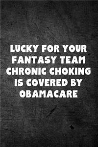 Lucky For Your Fantasy Team Chronic Choking Is Covered By Obamacare