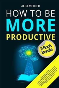 How to Be More Productive