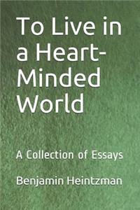 To Live in a Heart-Minded World