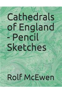 Cathedrals of England - Pencil Sketches